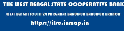 THE WEST BENGAL STATE COOPERATIVE BANK  WEST BENGAL SOUTH 24 PARGANAS BARUIPUR BARUIPUR BRANCH  ifsc code